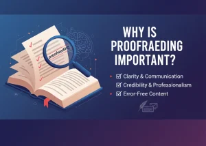 Why is Proofreading Important?